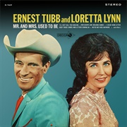 Mr. and Mrs. Used to Be (Ernest Tubb & Loretta Lynn, 1965)