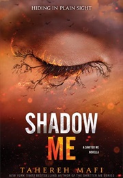 Shadow Me (Shatter Me 4.5) (Tahereh Mafi)