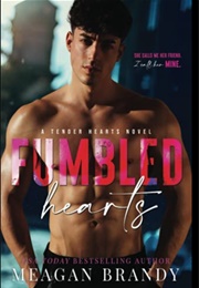 Fumbled Hearts (Fumbled Futures #1) (Meagan Brandy)