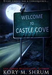 Welcome to Castle Cove (Kory M. Shrum)