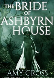 The Bride of Ashbyrn House (Amy Cross)