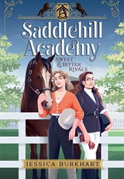 Saddlehill Academy: Sweet & Bitter Rivals (Jessica Burkhart)