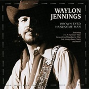 Brown Eyed Handsome Man - Waylon Jennings