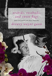 Orchids, Rosebuds, and Sweet Flags (Drewey Wayne Gunn)