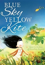 Blue Sky Yellow Kite (Janet A. Holmes)