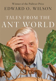 Tales From the Ant World (Edward O. Wilson)