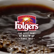 The Best Part of Waking Up Is Folgers in Your Cup