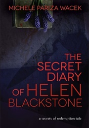 The Secret Diary of Helen Blackstone (Michele Pariza Wacek)