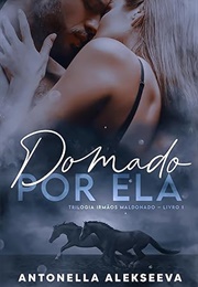 Domado Por Ela (Antonella Alekseeva)