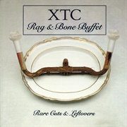 XTC - Rag and Bone Buffet: Rare Cuts and Leftovers