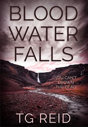 Blood Water Falls (T.G. Reid)