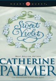 Sweet Violet (Catherine Palmer)