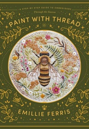 Paint With Thread (Emillie Ferris)