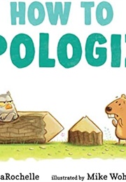 How to Apologize (David Larochelle)