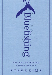 Read  Kindle $13.99       Rated. Write a Review Edit My Activity Bluefishing: The Art of Making Th (Steve Sims)