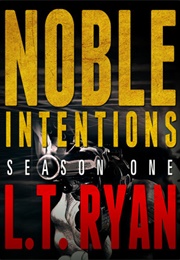 Noble Intentions (LT Ryan)
