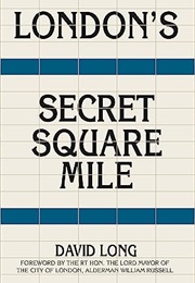 London's Secret Square Mile (David Long)