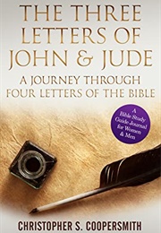 A Guide to the Three Letters of John & Jude (Christopher Coopersmith)
