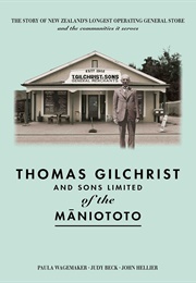 Thomas Gilchrist and Sons Limited of the Māniototo (Paula Wagemaker)