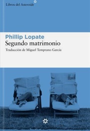 Segundo Matrimonio (Phillip Lopate)