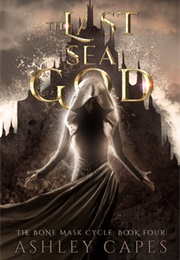 The Last Sea God (Ashley Capes)