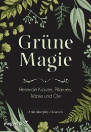 Grüne Magie (Arin Murphy-Hiscock)