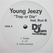 Trap or Die - Young Jeezy Ft. Bun B