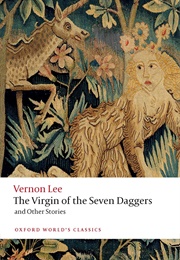 The Virgin of the Seven Daggers and Other Stories (Vernon Lee)