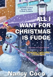 All I Want for Christmas Is Fudge (Nancy Coco)