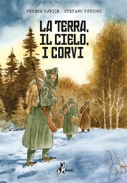 La Terra, Il Cielo, I Corvi (Teresa Radice & Stefano Turconi)
