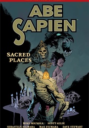 Abe Sapien Volume 5: Sacred Place (Mike Mignola, Scott Allie)