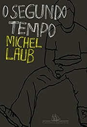 O Segundo Tempo (Michel Laub)