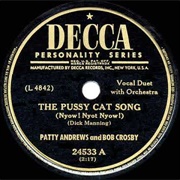 The Pussy Cat Song (Nyot Nyow!) - Patty Andrews & Bob Crosby
