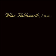Allan Holdsworth - I.O.U.