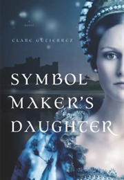 Symbol Maker's Daughter (Clare Gutierrez)