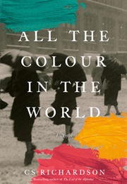 All the Colour in the World (C.S. Richardson)
