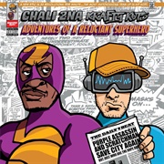 Chali2na &amp; Krafty Kuts - Adventures of a Reluctant Superhero