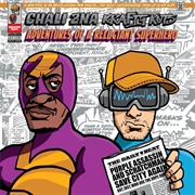 Chali2na & Krafty Kuts - Adventures of a Reluctant Superhero