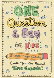 One Question a Day for Kids: A Three-Year Journal: Create Your Own Personal Time Capsule (Aimee Chase)