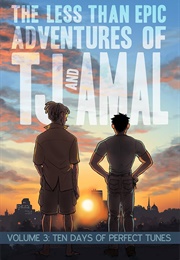 The Less Than Epic Adventures of TJ and Amal, Vol. 3: Ten Days of Perfect Tunes (E.K. Weaver)