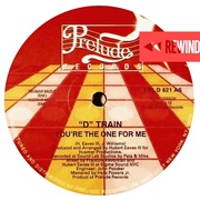You're the One for Me - D-Train