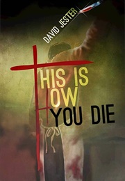 This Is How You Die (David Jester)