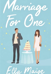 Marriage for One (Ella Maise)