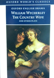 The Country Wife and Other Plays (William Wycherley)