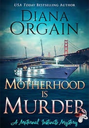 Motherhood Is Murder (Diana Orgain)