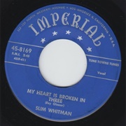 My Heart Is Broken in Three - Slim Whitman