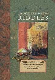 A World Treasury of Riddles (Phil Cousineau)