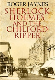Sherlock Holmes and the Chilford Ripper (Roger Jaynes)