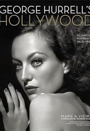 George Hurrell's Hollywood: Glamour Portraits, 1925-1992 (Mark a Viera)