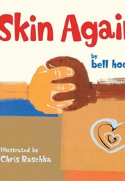 Skin Again (Bell Hooks; Chris Raschka)